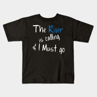 Funny Boating T-Shirt The River Is Calling & I Must Go Kids T-Shirt